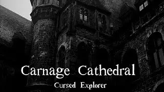 Cursed Explorer - Carnage Cathedral 