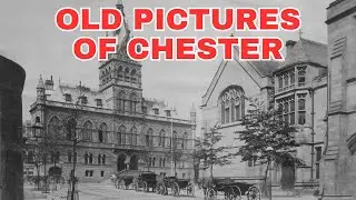 Old Photos of Chester Cheshire England United Kingdom