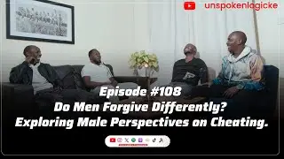 Episode #108 - Do Men Forgive Differently? Exploring Male Perspectives on Cheating.
