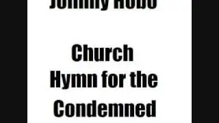 Johnny Hobo - Church Hymn for the Condemned