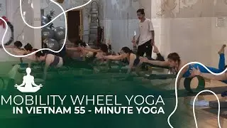 Mobility wheel yoga flow in Vietnam 🇻🇳 ￼||55- Minutes☺️ #viral #wheelyoga #trending #youtube 