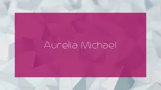 Aurelia Michael - appearance