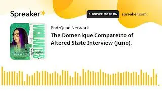 The Domenique Comparetto of Altered State Interview (Juno).