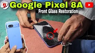 Google pixel 8A front screen glass replacement ||Front Glass Restoration #googlepixel8a
