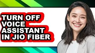 How to Turn Off Voice Assistant in Jio Fiber (easy Method)