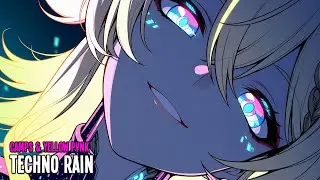 CAMPS & Yellow Pvnk - Techno Rain