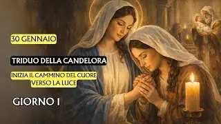 Triduo della Candelora | GIORNO 1 | Inizia il cammino del cuore verso la luce