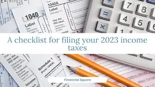 A checklist for filing your 2023 income taxes | Financial Square