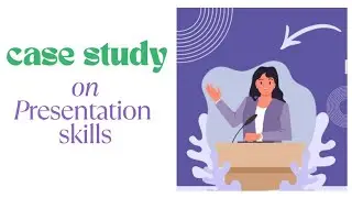Case Study on Presentation Skills | Professional Communication | SNS Institutions