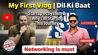 Tata Sierra ki nahi Dil Ki Baat|Startup ecosystem|Why I&rsquo;m Starting This Journey | Networking is Must