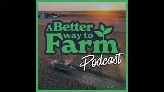 349: How A 6th Generation Farmer Created Off-Farm Income
