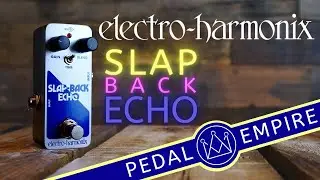 Electro-Harmonix Slap Back Echo - Pedal Empire