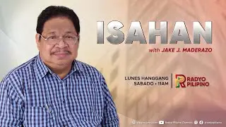 Isahan with Jake Maderazo | Dec. 16, 2021 | Guests: Usec. Joel Sy Egco & Mr. Paul Gutierez