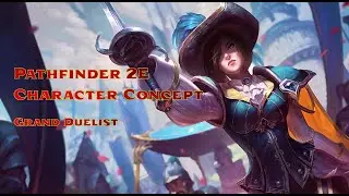 Pathfinder 2e Character Creation - Grand Duelist
