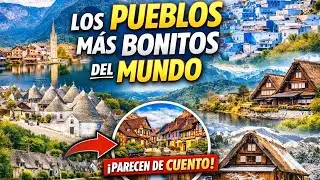 Viaje por los pueblos m&aacute;s hermosos del planeta
