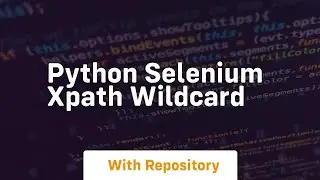 python selenium xpath wildcard
