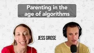 Navigating an AI Childhood w/ NY Times Writer Jess Grose