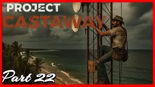 Fixing a Rusty Radio Tower in Paradise - Project Castaway - Part 22 - #projectcastaway
