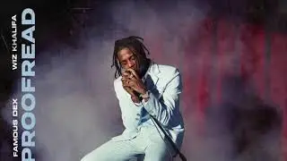 Famous Dex - Proofread (feat Wiz Khalifa) (CLEAN)