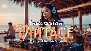 🌴 Tropical House Remix: Keindahan Alam & Budaya Indonesia yang Memukau! 🌴 | #tropicalhouse #remix