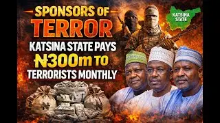 Sponsors of Terror - Katsina State Pays ₦300m to Terrorists Monthly