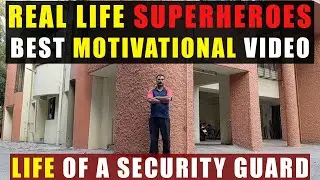 Real life Superheroes | Best Motivational Video | Life of a Security Guard - Anand Jha