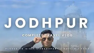 Jodhpur Travel Vlog