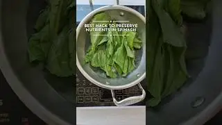 1 Quick Hack to Preserve Nutrients in Spinach! #nutrition #health #shorts