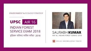 UPSC |  Environment & Ecology Strategy | By Saurabh Kumar | AIR 16 Indian Forest Service Exam 2018