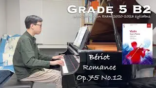 Grade 5 B2 | B&eacute;riot - Romance | ABRSM Violin Exam 2020-2023 | Piano Accompaniment | Stephen Fung 🎹