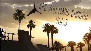 Are You Madd Enough Vol.3