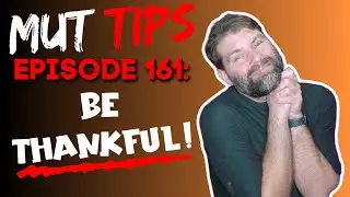 Be THANKFUL - MUT Improv Tips #161