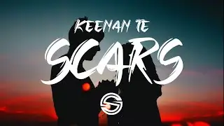 Keenan Te - Scars (Lyrics / Lirik Terjemahan) Tiktok Viral