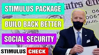 Stimulus Package Update - PASSED! Fourth STIMULUS Package + Build Back Better Social Security