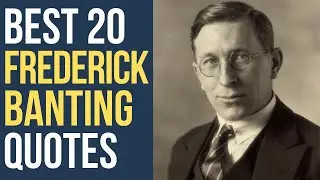 Best 20 Frederick Banting Quotes (Author of Some Apostles of Physiology) | Daily-Quotes