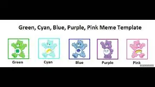 Green Cyan Blue Purple & Pink Character Meme (Care Bears Edition) 🥦🐬🧿💜👛