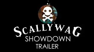 Scallywag Showdown Prototype Trailer