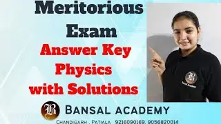 10 july Meritorious  exam 2022  Physics answer key part 1 / Bansal Academy