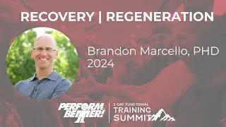 Recovery & Regeneration: Science-Based Human Performance | Brandon Marcello | Perform Better 2024