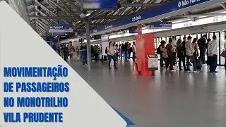 Linha 15 Prata - Movimentação de Passageiros na Estação Vila Prudente - Monotrilho