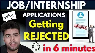 6 minutes: Rejections in JOB/INTERNSHIP applications; mistakes, solutions and tips