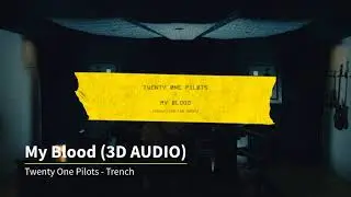 My Blood - Twenty One Pilots (3D AUDIO! WEAR HEADPHONES)
