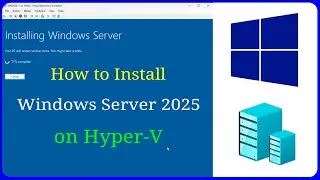 How to Install Windows Server 2025 on Hyper-V (Step-by-Step Tutorial)