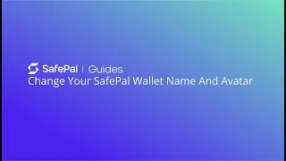 How To Change Your SafePal Wallet Name And Avatar