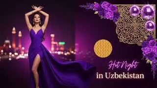 Habibi Hot Night in Uzbekistan | Exotic Night Vibes After Dark