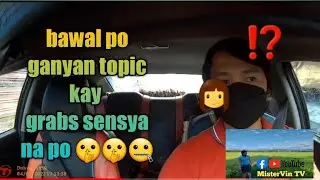 Grabdriver nagsinungaling !! Pinagbawalan po kasi ni #grabph  mga ganyan topic . | MisterVinTV