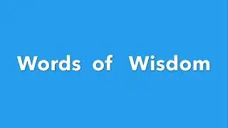 Words   of   Wisdom Sep 2019 @tomedoyle