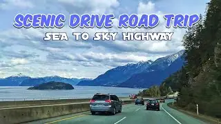 Vancouver to Squamish Scenic Drive BC Canada | Sea to Sky Highway