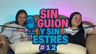 Sin Guion y Sin Estr&eacute;s - Podcast #12 A&ntilde;o Nuevo Vida Nueva