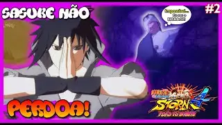 #2 Nem o Sasuke Perdoa o ''HOKAGE'' | Naruto Ultimate Ninja Storm 4!